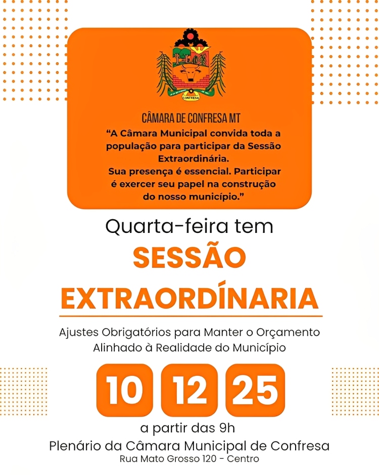 Aten&ccedil;&atilde;o, Confresa! 📣✨ Amanh&atilde; tem Sess&atilde;o Extraordin&aacute;ria na C&acirc;mara Municipal! ✨📣