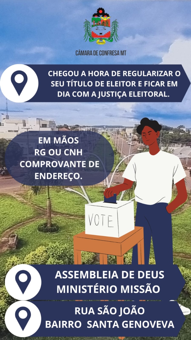 📢 MUTIRÃO ELEITORAL EM CONFRESA!  🗳️ A Câmara Municipal de Confresa convida toda a população para participar dessa grande ação democrática!  Atualize seu título de eleitor, regularize sua situação com a Justiça Eleitoral e garanta o seu direito.